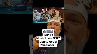10 Top 10 Movie Lines Only Gen-X Would Remember...