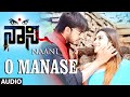 O Manase Full Song (Audio) || "Naani" || Manish Chandra, Priyanka Rao, Suhasini