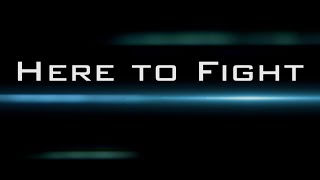 Here to Fight