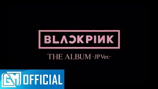 BLACKPINK - JAPAN 1st FULL ALBUM　「THE ALBUM -JP Ver.-」