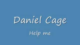 Watch Daniel Cage Help Me video