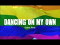 Calum Scott - Dancing On My Own Lyrics (Lyric Video)