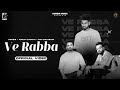 VE RABBA - Runbir | Manjit Sahota | Nav Dolorain | New Punjabi Songs 2023