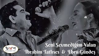 İbrahim Tatlıses & Ebru Gündeş - Seni Sevmediğim Yalan (Duet Cover)