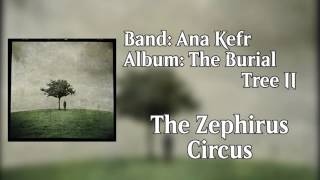 Watch Ana Kefr The Zephirus Circus video