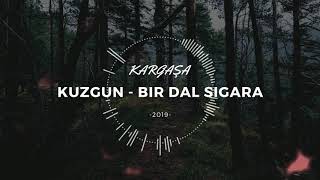Kuzgun   Bir Dal Sigara  2019 ⁄ Audio