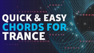 Quick & Easy Chords for Trance Music | Trance Tutorials
