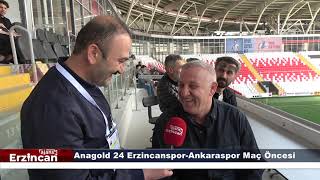 Anagold 24 Erzincanspor Ankaraspor Karşılaşması değerlendirmeler