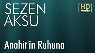 Sezen Aksu - Anahit'in Ruhuna