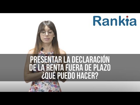 Presentar la declaración de la Renta fuera de plazo ¿Qué puedo hacer?