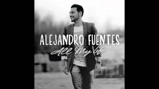 Watch Alejandro Fuentes All My Life video