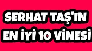 Serhat Taşin En İyi̇ 10 Vi̇nesi̇