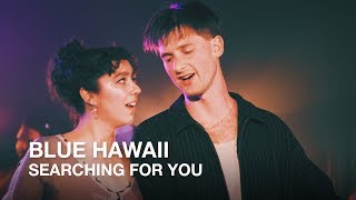 Watch Blue Hawaii Searching For You video