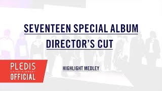 SEVENTEEN(???) SPECIAL ALBUM 'DIRECTOR'S CUT' HIGHLIGHT MEDLEY