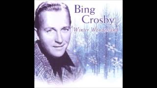 Bing Crosby Winter Wonderland Bing Crosby Winter Wonderland