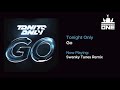 Tonite Only - Go (Swanky Tunes Remix)