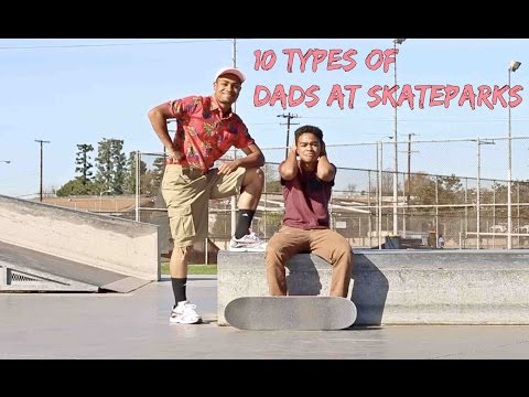 10 Types of Dads at Skateparks