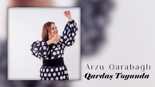 Arzu Qarabağlı - Qardaş Toyunda ( Audio Clip)