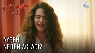 Ayşen Neden Ağladı? - Çatı Katı Aşk 1.Bölüm