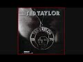 Ted Taylor-somebody's getting it