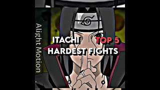 Itachi Uchiha Top 5 Hardest Fight