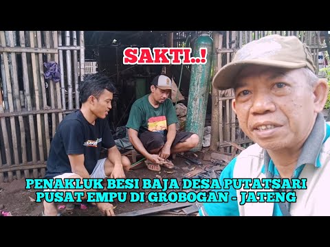 Kampung sakti..! Ratusan pandai besi Putatsari pusatnya empu di Grobogan, T3HCS