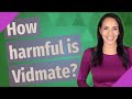 How harmful is Vidmate?