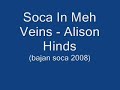 Soca In Meh Veins - Alison Hinds (Barbados Soca 2008)