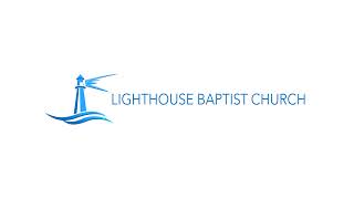 Lighthouse Baptist Church Wednesday Night Service