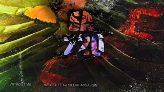 Halsey Without Me Ft Sa Silent Assassin Audio Halsey Without Me Ft Sa Silent Assassin Audio