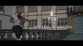 Sefirin Kızı - Alacanın Efesi (Soundtrack) Violin - Cover  by Roni Violinist - 5