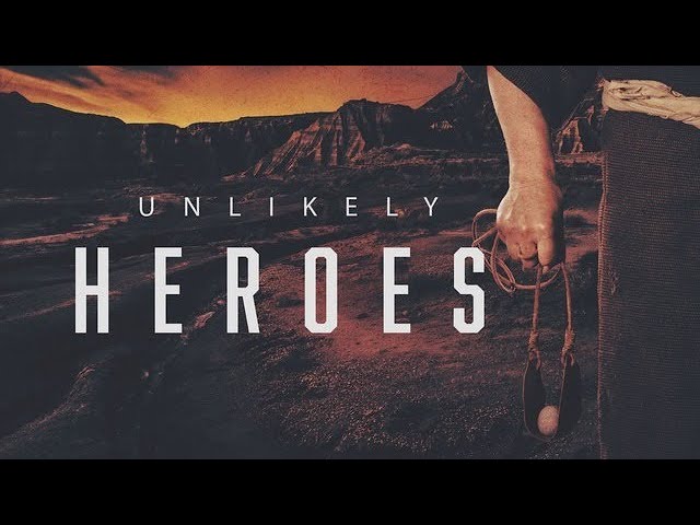 Unlikely Heroes - Part 2