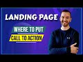 Landing Page Call To Action: Where Does It Go?