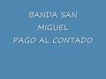 PAGO AL CONTADO BANDA SAN MIGUEL