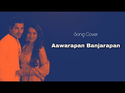 Awarapan Banjarapan - Jism - Cover By Jatin Aria