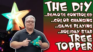 The DIY Remote Controlled, Color Changing, Game Playing Tree Topper you can build yourself!