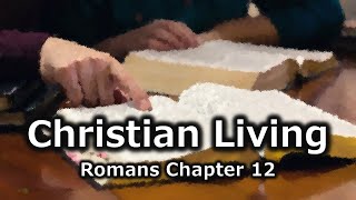 Christian Living Part 1 (Romans 12:1-8)