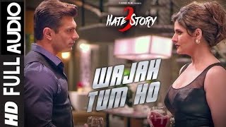 Wajah Tum Ho Full Video Song Hate Story 3 Songs Zareen Khan, Karan Singh Grover