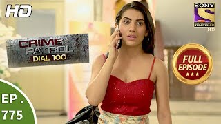 Crime Patrol Dial 100 - Ep 775 - Full Episode - 11th May, 2018 Crime Patrol Dial 100 - Ep 775 - Full Episode - 11th May, 2018