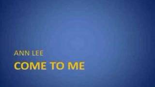 Watch Ann Lee Come To Me video
