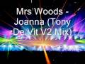 Mrs Woods Joanna Tony De Vit V2 Mix