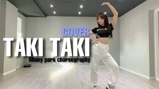 [1M/DANCE COVER]Taki Taki/ Minny Park Choreography/mirrored/1million/jinist/tuto
