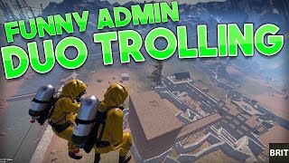 FUNNY ADMIN DUO TROLLING?! - RUST