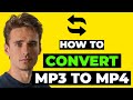 How To Convert MP3 To MP4 [Easy 2023]