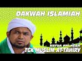 Baru...!!! DAKWAH KETUA FPI ACEH TGK MUSLIM AT-TAHIRY .MA