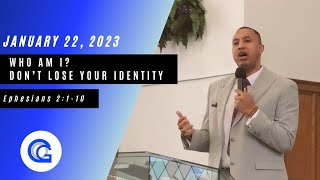 January 22, 2023: Who am I? Don't lose your identity