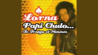 Papi Chulo Te Traigo El Mmmm Extended Version Papi Chulo Te Traigo El Mmmm Extended Version