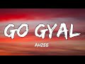 Ahzee - Go Gyal (lyrics)