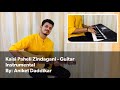 Kaisi Paheli Zindagani - Aniket Daddikar | Guitar Instrumental | Unplugged Version With Keyboard