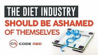 The Diet Industry Should be Ashamed of Themselves